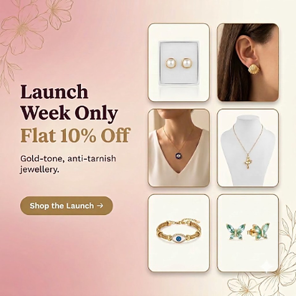 Launch Week Only — Flat 10% off. Gold-tone, anti-tarnish jewellery. Shop the launch.